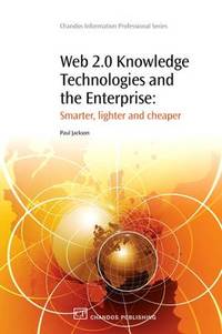 Web 2.0 Knowledge Technologies and the Enterprise: Smarter, Lighter and Cheaper