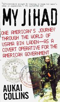 My Jihad One American's Journey through the World of Usama Bin Laden--As a  Covert Operative...