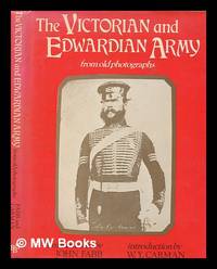 The Victorian and Edwardian army from old photographs