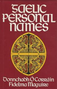 Gaelic Personal Names. by Ã� CorrÃ¡in, Donnchadh / Fidelma Maguire - 1981