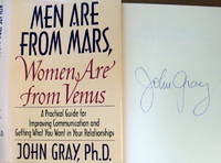 Men Are from Mars, Women Are from Venus: A Practical Guide for Improving Communication and Getting What You Want in Your Relationships