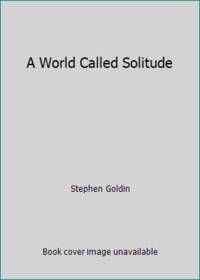 A World Called Solitude