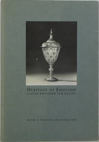 Heritage of England: Silver Through Ten Reigns by Charles, James - 1983