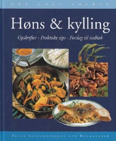 HØNS & KYLLING. OPSKRIFTER. PRAKTISKE TIPS.…