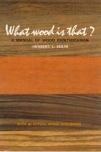 What Wood Is That? : Manual of Wood Identification by Herbert L. Edlin - 1977-05-31