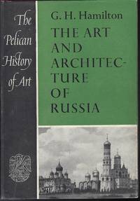 The Art and Architecture of Russia The Pelican History of Art