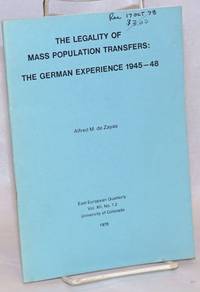 image of The Legality of Mass Population Transfers: The German Experience 1945 - 48 offprint from East European Quarterly, Vol. XII, No. 1, 2 1978