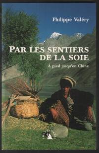 image of Par les sentiers de la soie. À pied jusqu'en Chine