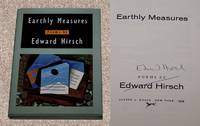 EARTHLY MEASURES: POEMS by Hirsch, Edward - 1994