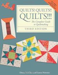 image of Quilts! Quilts!! Quilts!!!: The Complete Guide to Quiltmaking