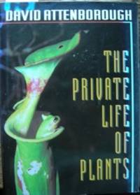 image of The Private Life of Plants: A Natural History of Plant Behaviour