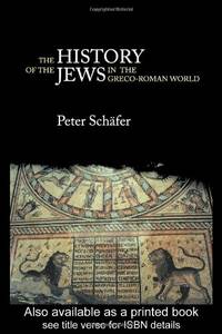 The History of the Jews in the Greco-Roman World: The Jews of Palestine from Alexander the Great...