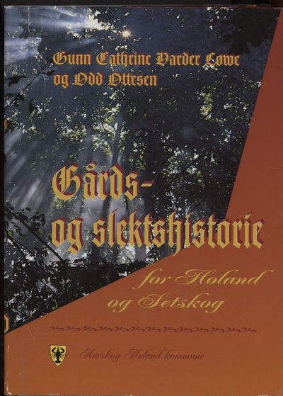 Gårds- og slektshistorie for Høland og Setskog.…