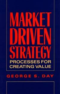 Marketing Driven Strategy: Process for Creating Value