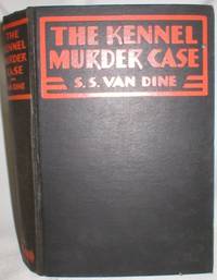 The Kennel Murder Case by Van Dine, S.S. (Willard Huntington Wright) - 1933