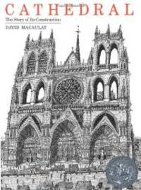 Cathedral: The Story of Its Construction by David Macaulay - 1973-07-07