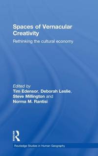 Spaces of Vernacular Creativity: Rethinking the Cultural Economy