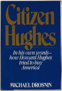 Citizen Hughes by Michael Drosnin - 1985