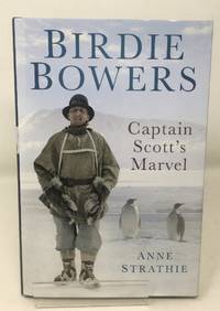 Birdie Bowers: Captain Scott's Marvel by Anne Strathie - Hardcover - 2012-08-01 - from Cambridge Recycled Books (SKU: RD03210618017)