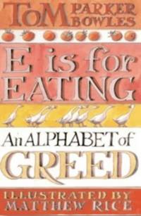 E is for Eating: An Alphabet of Greed