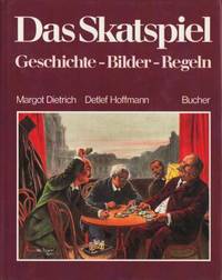 Das Skatspiel. Geschichte-Bilder-Regeln.