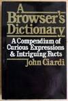 A Browser&#039;s Dictionary Ciardi, John by Ciardi, John - 1980-08-01