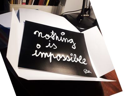 NOTHING IS IMPOSSIBLE.