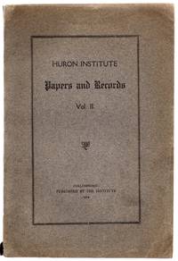 Huron Institute Papers and Records Vol. II by The Institute - 1914 - from Attic Books (SKU: 118757)