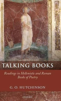 Talking Books: Readings in Hellenistic and Roman Books of Poetry