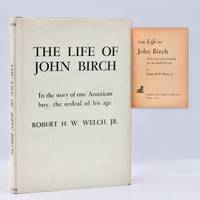 The Life of John Birch In the story of one American boy, the ordeal of his age
