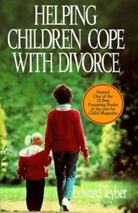 Helping Children Cope with Divorce by Teyber, Edward