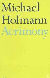 Acrimony by Michael Hofmann - 1986