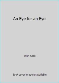 An Eye for an Eye by John Sack - 1993