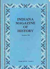 Indiana Magazine of History , December 1982 Volume LXXVIII, No 4 by Madison, James H. (Editor) - 1982