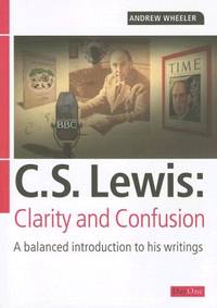 image of CS Lewis: Clarity and confusion: Clarity and Confusion : a Balanced Introduction to His Writings