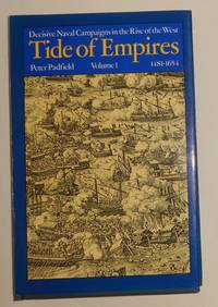 image of Tide of Empires - Decisive Naval Campaigns in the Rise of the West Vol / Volume 1 1481 - 1654