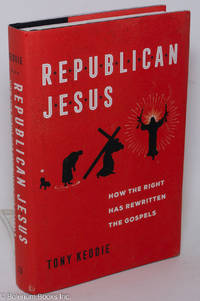 cover of Republican Jesus: How the Right Has Rewritten the Gospels