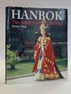 HANBOK: THE ART OF KOREAN CLOTHING [Signed]
