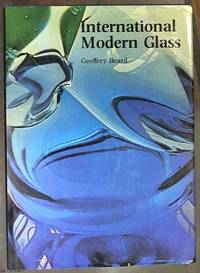 International Modern Glass by Geoffrey Beard - First Edition - 1976 - from Syber's Books ABN 15 100 960 047 (SKU: 0120174)