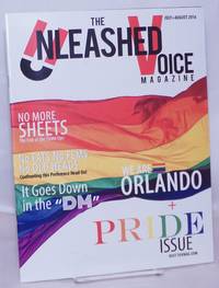 The Unleashed Voice Magazine: July-August 2016: We Are Orlando + Pride Issue