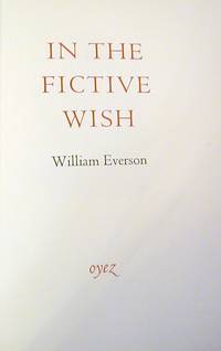 In the Fictive Wish (Signed) by Everson, William (Brother Antoninus) - 1967