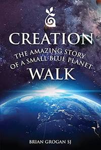 Creation Walk: The Amazing Story of a Small Blue Planet