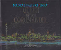 Madras that is Chennai, Queen of the Coromandel