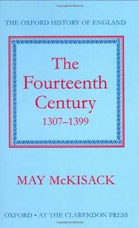 The Fourteenth Century 1307-1399: 5 (Oxford History of England)