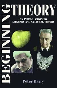 Beginning Theory: An Introduction to Literary and Cultural Theory