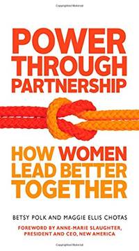 Power Through Partnership: How Women Lead Better Together (UK PROFESSIONAL BUSINESS Management /...