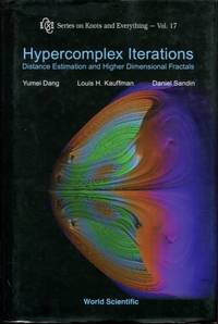 Hypercomplex Iterations: Distance Estimation and Higher Dimensional Fractals (with CD Rom) (Knots...