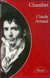 CHAMFORT BIOGRAPHIE SUIVIE DE SOIXANTE