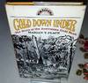 GOLD DOWN UNDER. The Story of the Australian Gold Rush.