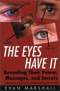 The Eyes Have It : Revealing Their Power, Messages, and Secrets